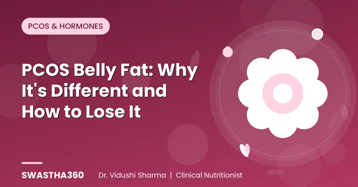 PCOS Belly Fat: Why It's Different and How to Lose It
