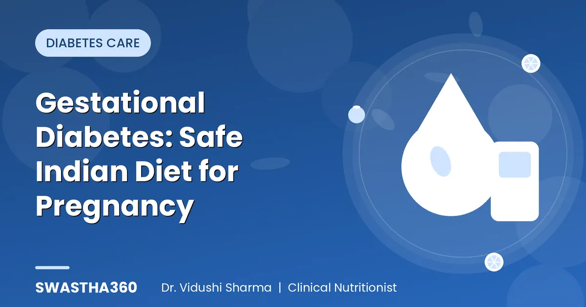 Gestational Diabetes: Safe Indian Diet for Pregnancy