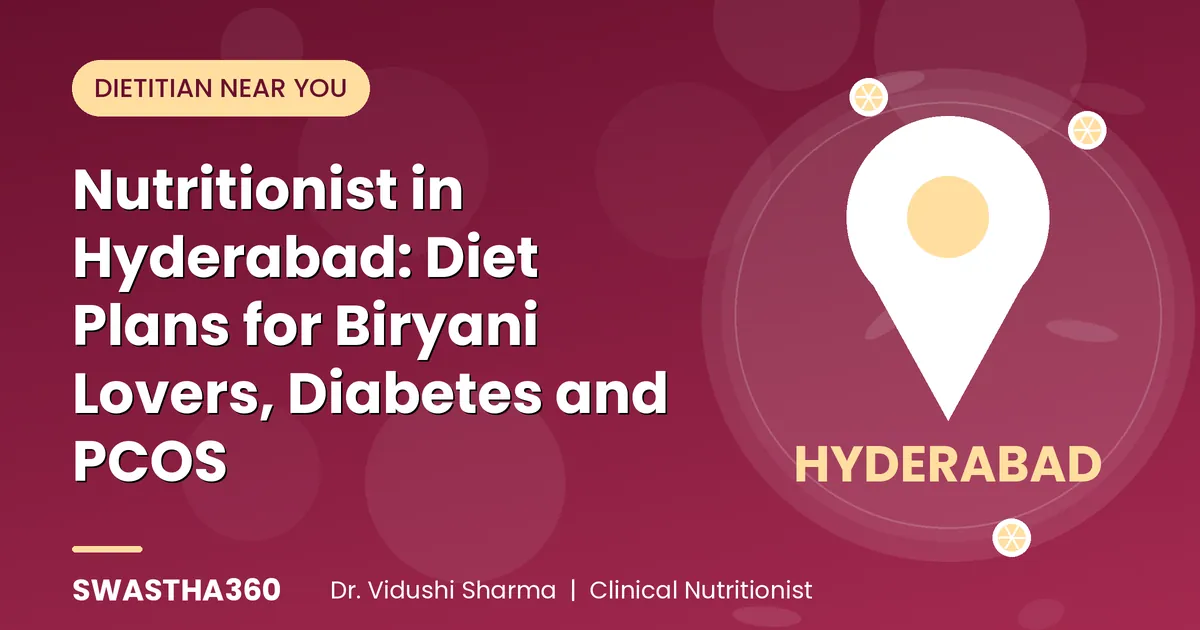 Nutritionist in Hyderabad: Diet Plans for Biryani Lovers, Diabetes and PCOS