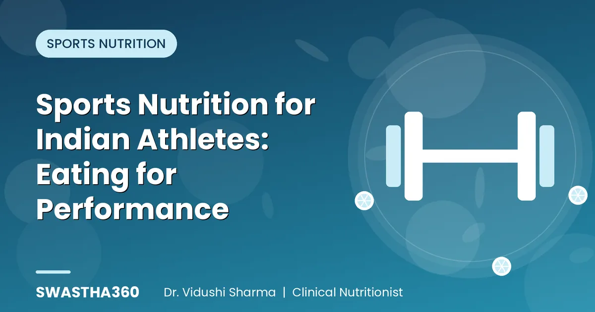Sports Nutrition for Indian Athletes: Eating for Performance
