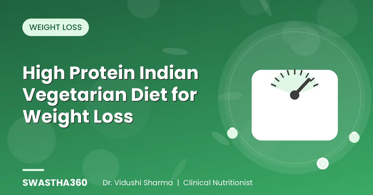 High Protein Indian Vegetarian Diet for Weight Loss