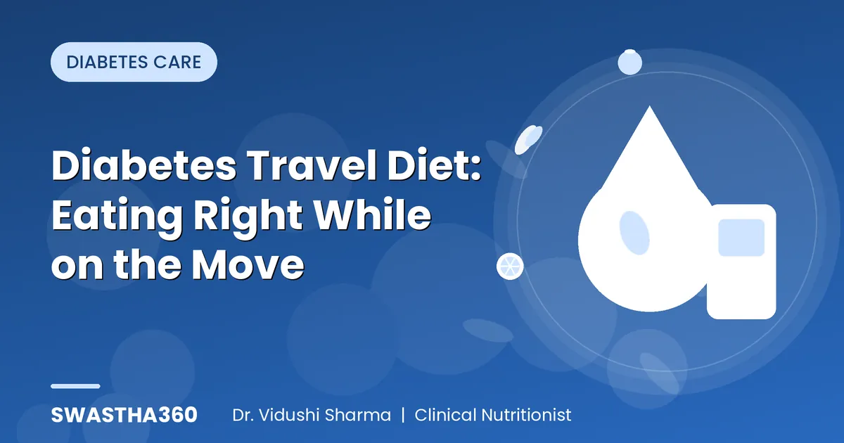 Diabetes Travel Diet: Eating Right While on the Move