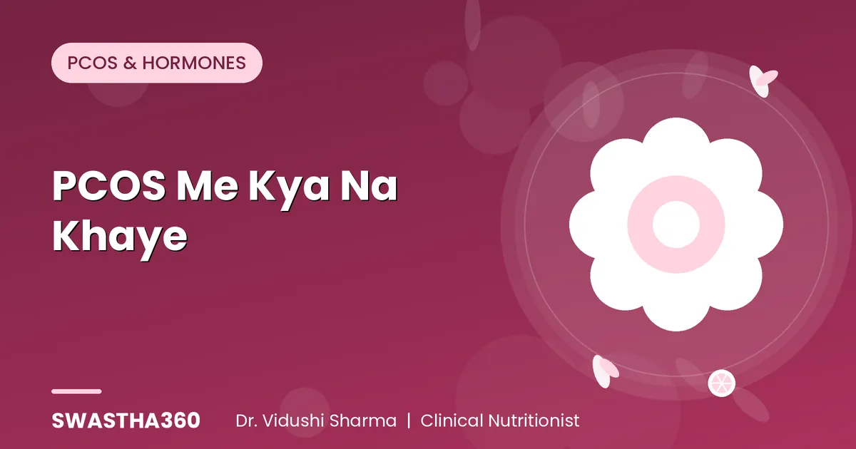 PCOS Me Kya Na Khaye — Complete Indian Diet Guide