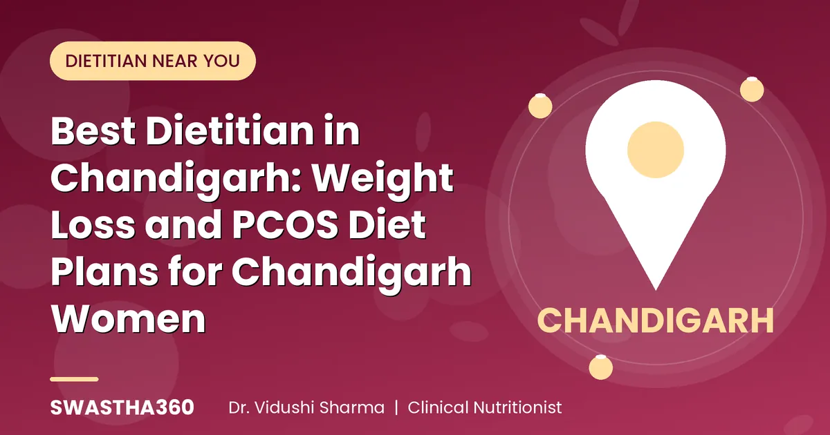 Best Dietitian in Chandigarh: Weight Loss and PCOS Diet Plans for Chandigarh Women