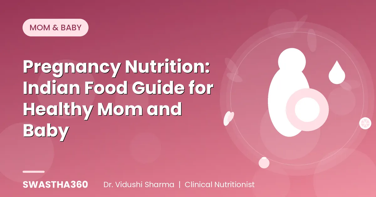 Pregnancy Nutrition: Indian Food Guide for Healthy Mom and Baby