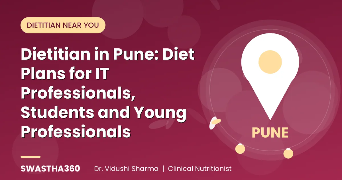 Dietitian in Pune: Diet Plans for IT Professionals, Students and Young Professionals