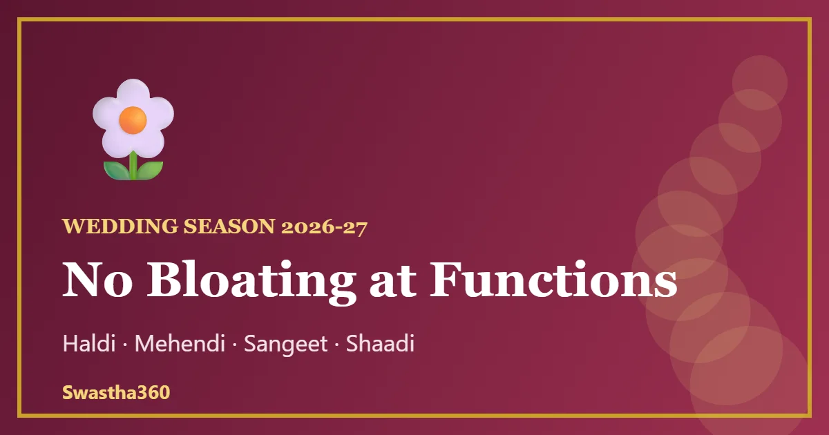 How to Avoid Bloating at Haldi, Mehendi & Sangeet: Wedding Function Eating Guide