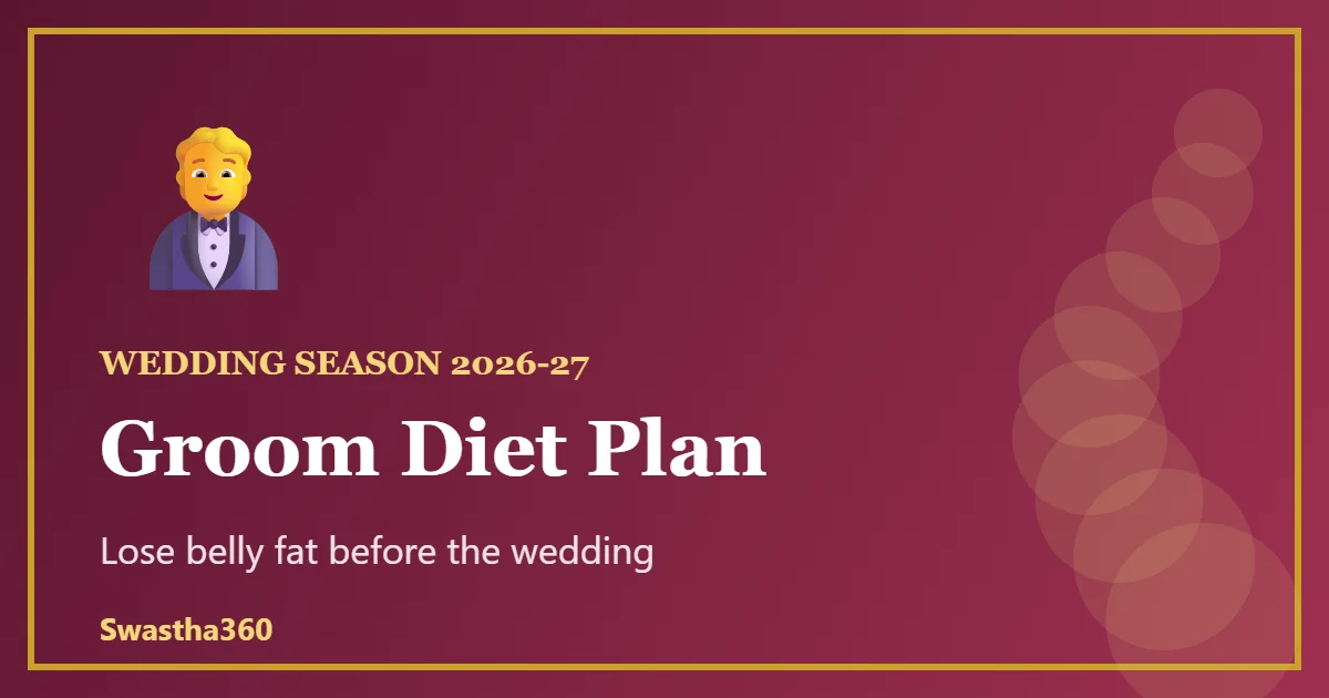 Groom Diet Plan: How to Lose Belly Fat Before Your Wedding (Indian Diet + Workout Tips)